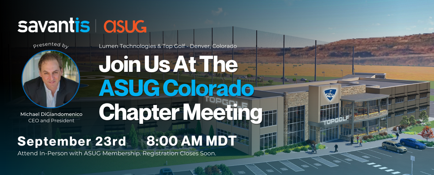 Find Savantis at ASUG Colorado Chapter Meeting – September 2022