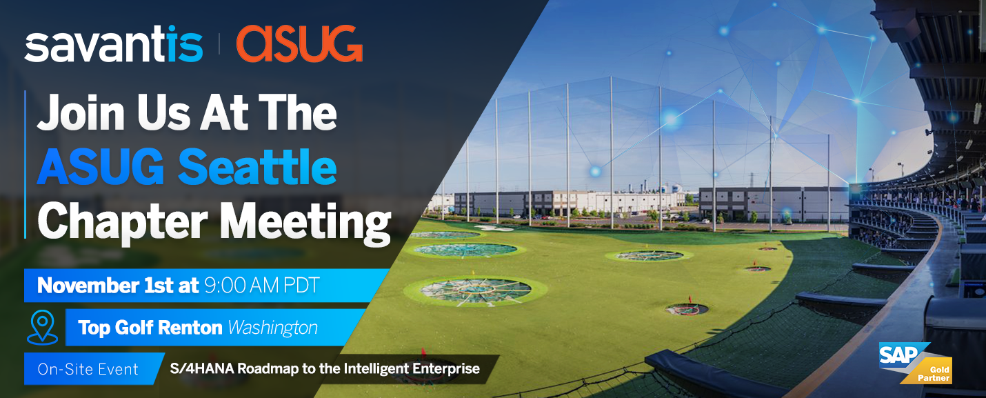 Find Savantis at ASUG Seattle Chapter Meeting – November 2022